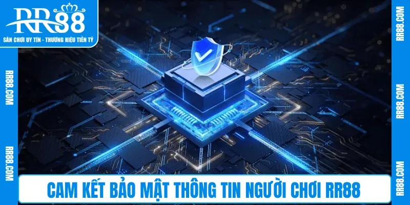 Cam kết bảo mật thông tin người chơi RR88