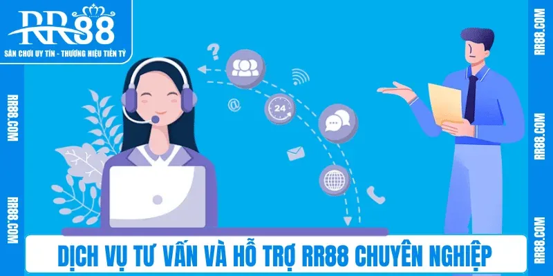 Dịch vụ tư vấn và hỗ trợ RR88 chuyên nghiệp