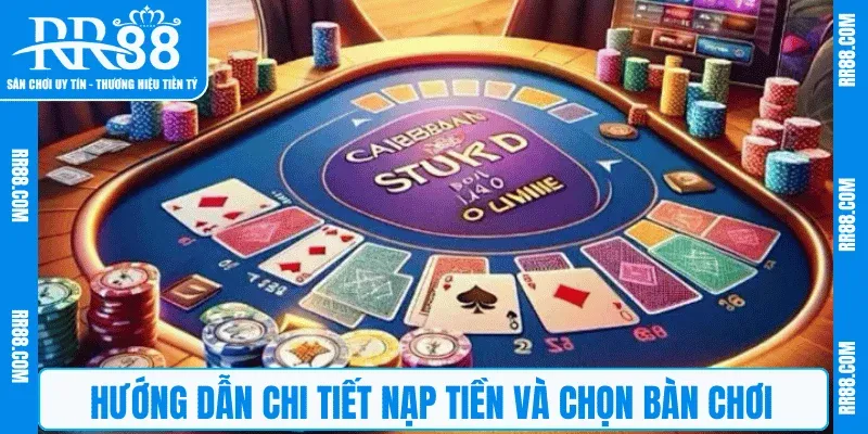Hướng dẫn chi tiết nạp tiền và chọn bàn chơi