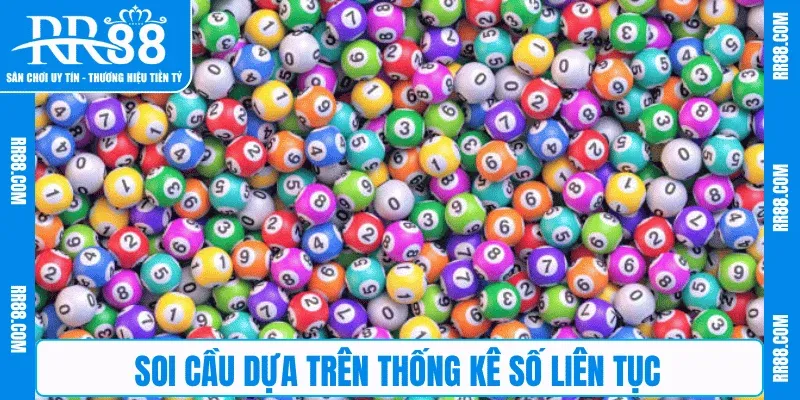Soi cầu dựa trên thống kê số liên tục