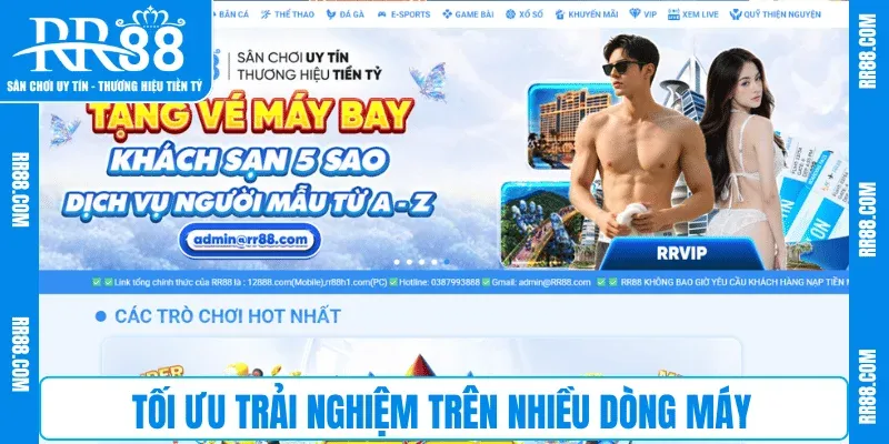 Tối ưu trải nghiệm trên nhiều dòng máy