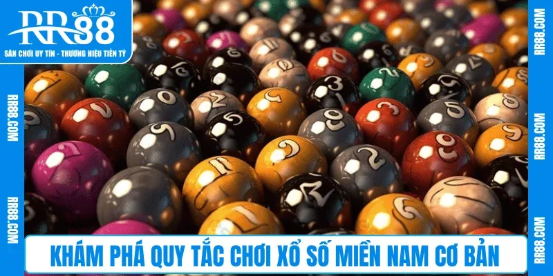 Khám phá quy tắc chơi Xổ Số Miền Nam cơ bản