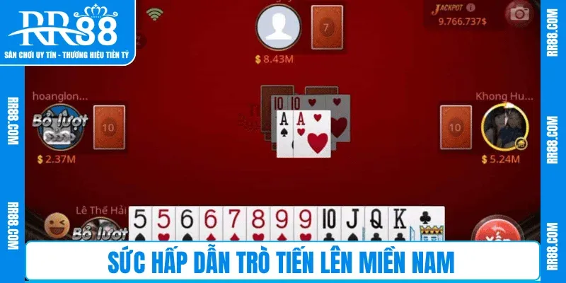 Sức hấp dẫn trò Tiến Lên Miền Nam