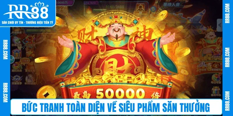 Bức tranh toàn diện về siêu phẩm săn thưởng