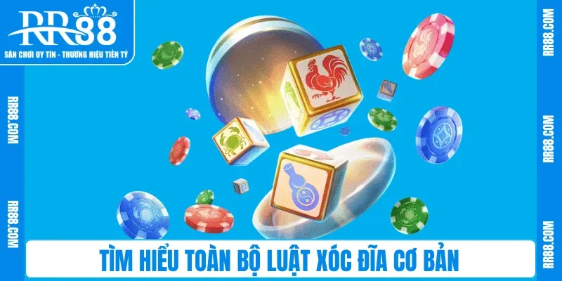 Tìm hiểu toàn bộ luật Xóc Đĩa cơ bản